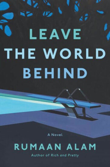Book cover of Leave the World Behind, by Rumaan Alam