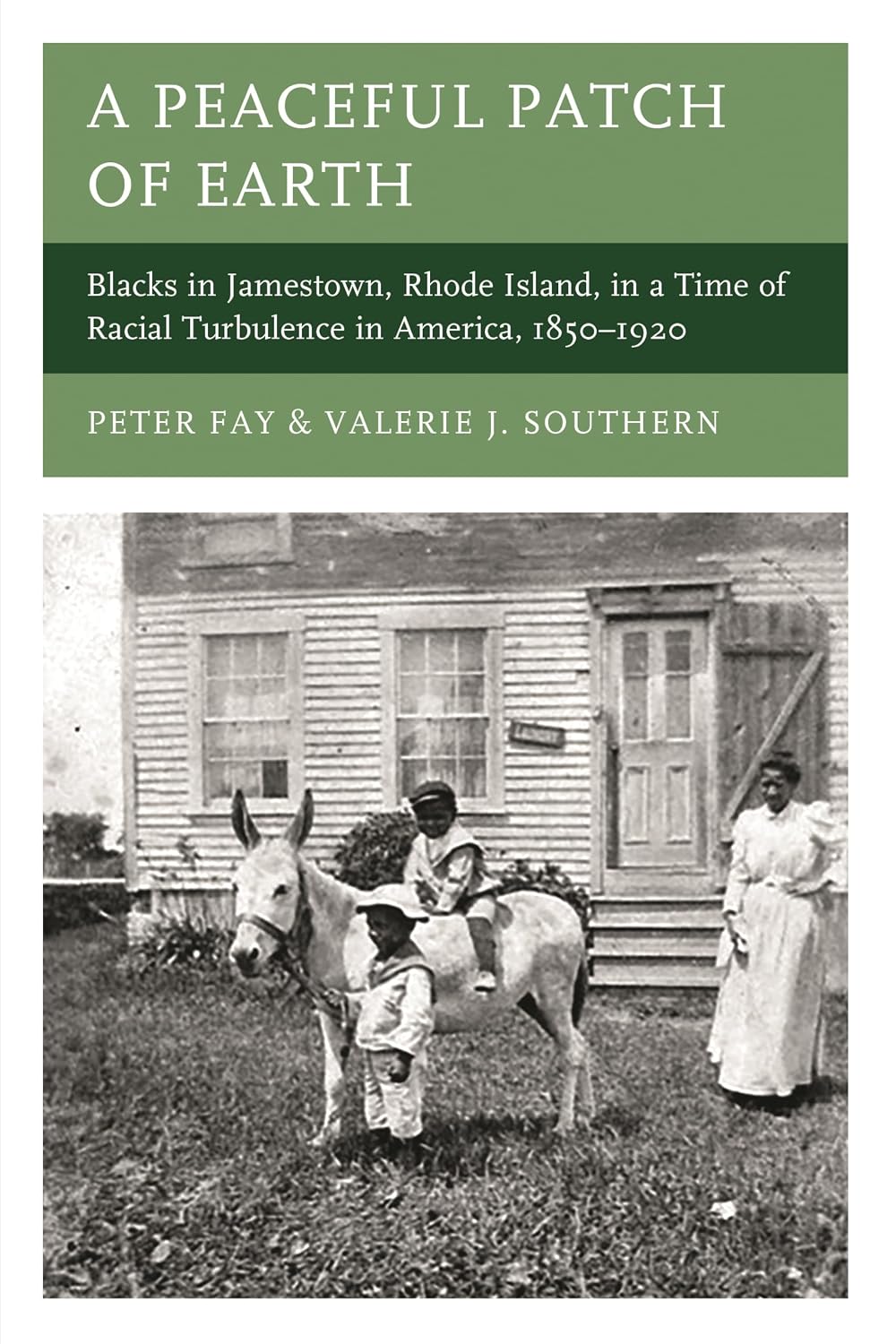Book cover: A Peaceful Patch of Earth: Blacks in Jamestown, Rhode Island, in a Time of Racial Turbulence in America, 1850–1920