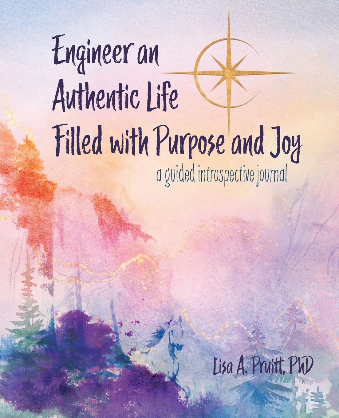 Book cover: Engineer an Authentic Life Filled with Purpose and Joy
